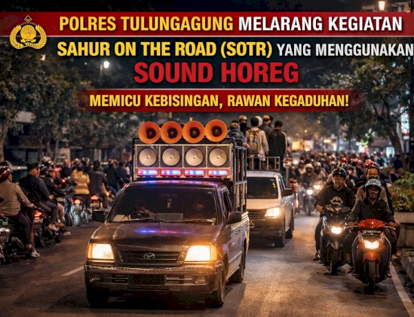 Polres Tulungagung Melarang SOTR Dengan Sound Horeg Selama Ramadhan